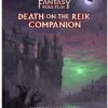 Death On The Reik Companion: Warhammer Fantasy Roleplay Fourth Edition