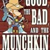 The Good, The Bad, And The Munchkin