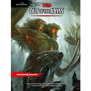 Out Of The Abyss Dungeons & Dragons